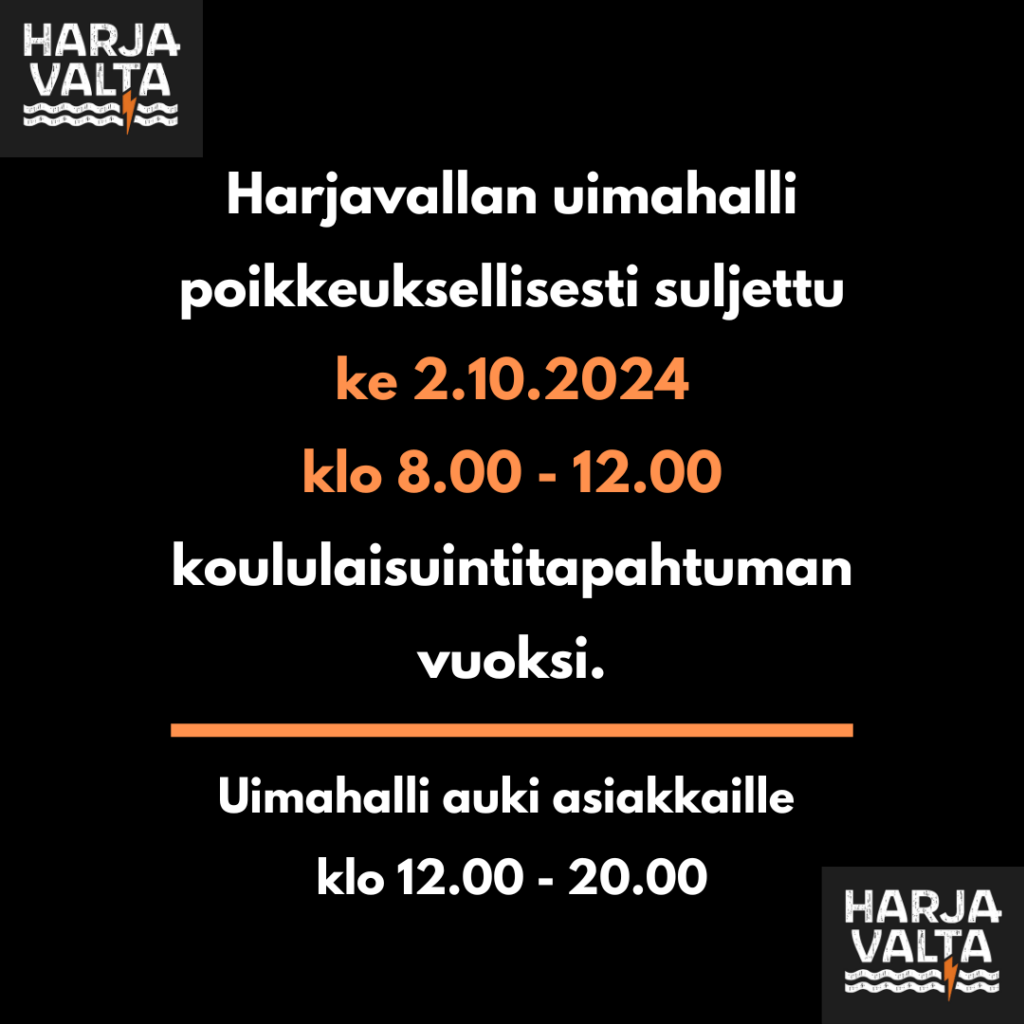 Harjavallan uimahalli poikkeuksellisesti suljettu ke 2.10.2024 klo 8.00-12.00 koululaisuintitapahtuman vuoksi. Uimahalli auki asiakkaille klo 12.00-20.00. Lisää tietoa uinninvalvomosta 044325442.