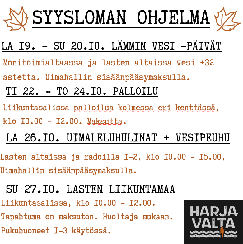 Syyslomaohjelma vko 43 21. - 27.10. Lisää tietoa uinninvalvonnasta 044-4325442